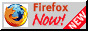 An 88 by 31 button image. On the left of the image, a logo for Mozilla Firefox is displayed, that being one of a fox made of fire embracing a blue planet. The text on the right side reads: Firefox Now. On the south-east of the image, a diagonal red line with a white text reads: New